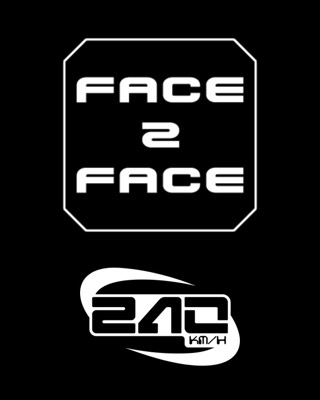 Face 2 Face × 240 KM/H