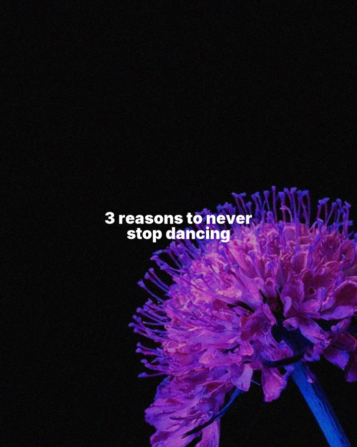 3 reasons to never stop dancing, slide 1