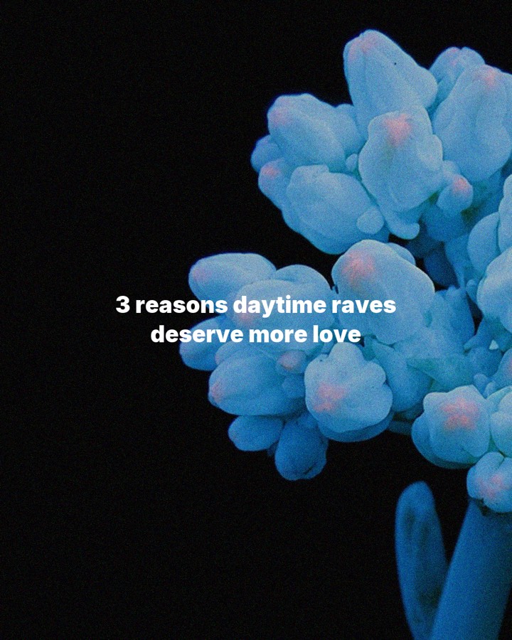 3 reasons daytime raves deserve more love, slide 1