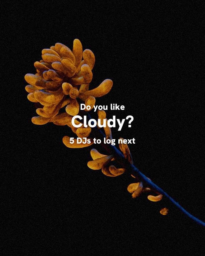 Like Cloudy? 5 DJs to log next, slide 1