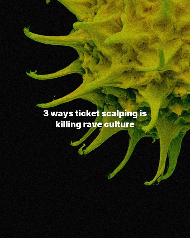 3 ways ticket scalping is killing rave culture, slide 1